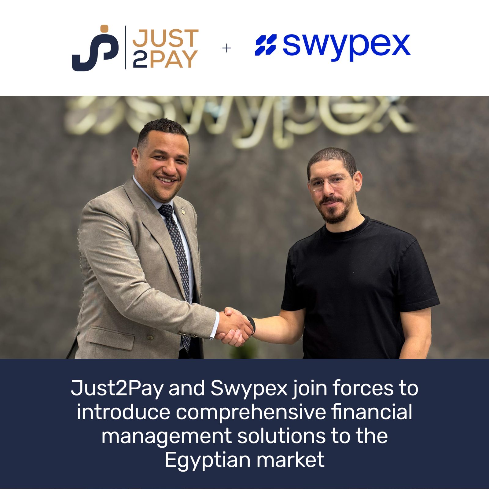 شركة «Just2Pay» توقع شراكة إستراتيجية مع «Swypex» لتعزيز كفاءة العمليات المالية للشركات وتقديم حلول مبتكرة وآمنة فى مصر